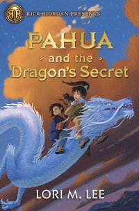 bokomslag Lee, L: Rick Riordan Pres.: Pahua and the Dragon's Secret