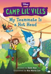 bokomslag My Teammate Is a Hot Head (Disney Camp Lil Vills, Book 2)