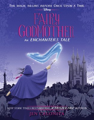 Jen Calonita - Fairy Godmother: An Enchanters Tale, Inbunden