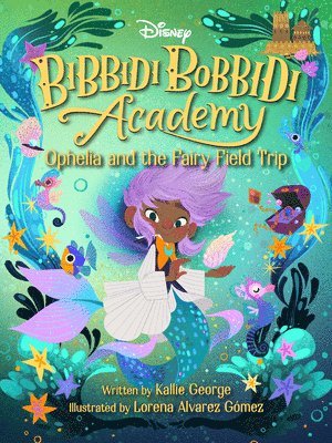 Bibbidi Bobbidi Academy 3: Ophelia And The Fairy Field Trip