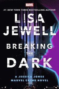 bokomslag Breaking the Dark: A Jessica Jones Marvel Crime Novel
