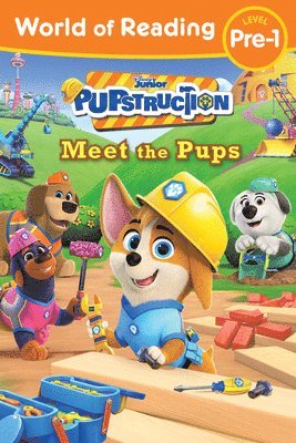 World of Reading: Pupstruction: Meet the Pups 1