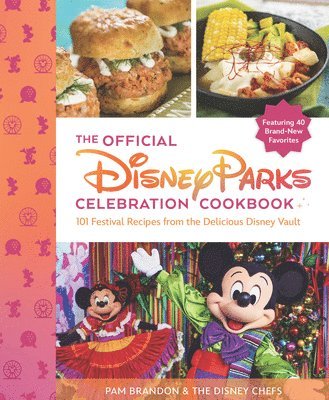 The Official Disney Parks Celebration Cookbook: 101 Festival Recipes from the Delicious Disney Vault 1