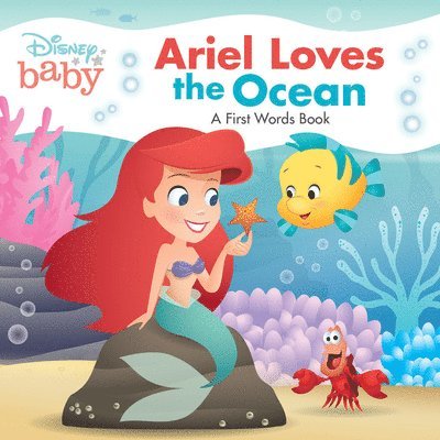 Disney Books - Disney Baby: Ariel Loves the Ocean: A First Words Book, Kartonnage