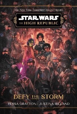 Tessa Gratton, Justina Ireland - Star Wars: The High Republic: Defy the Storm, Inbunden