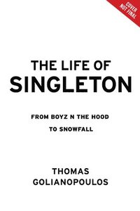 bokomslag The Life of Singleton: From Boyz N the Hood to Snowfall