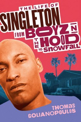 bokomslag The Life of Singleton: From Boyz N the Hood to Snowfall