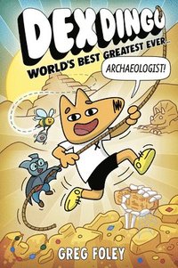 bokomslag Dex Dingo: World's Best Greatest Ever Archaeologist