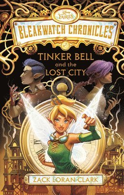 Bleakwatch Chronicles: Tinker Bell and the Lost City 1