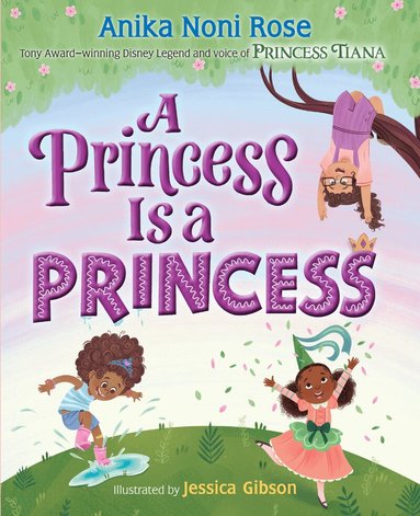 Anika Noni Rose - Princess Is a Princess, Inbunden