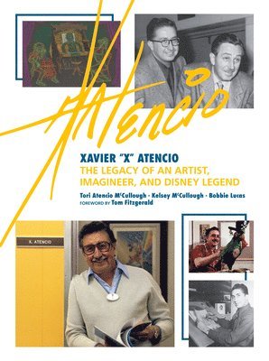 bokomslag Xavier X Atencio: The Legacy of an Artist, Imagineer, and Disney Legend