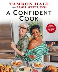 bokomslag A Confident Cook: Recipes for Joyous, No-Pressure Fun in the Kitchen