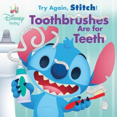 bokomslag Disney Baby: Try Again, Stitch: Toothbrushes Are for Teeth!