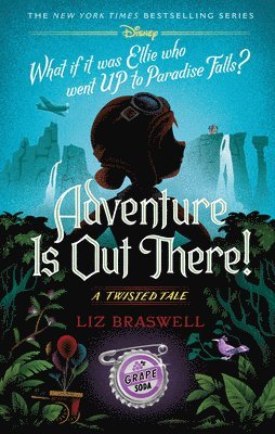 Liz Braswell - Adventure Is Out There!: A Twisted Tale, Inbunden