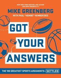 bokomslag Got Your Answers: The 100 Greatest Sports Arguments Settled
