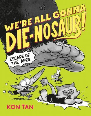 bokomslag We're All Gonna Die-Nosaur!: Escape of the Apes