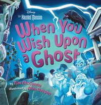 bokomslag When You Wish Upon a Ghost: Disney's the Haunted Mansion