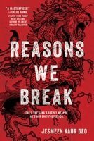 Jesmeen Kaur Deo - Reasons We Break, Häftad