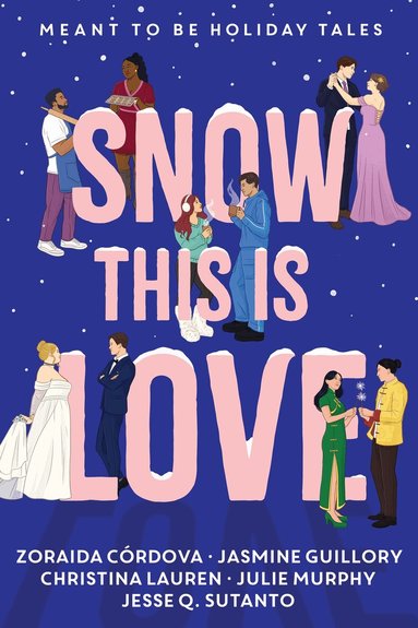 Christina Lauren, Julie Murphy, Jasmine Guillory - Snow This is Love, Inbunden