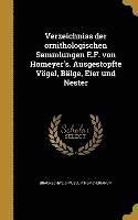 bokomslag Verzeichniss der ornithologischen Sammlungen E.F. von Homeyer's. Ausgestopfte Vögel, Bälge, Eier und Nester
