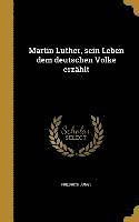 Friedrich Junge - Martin Luther, sein Leben dem deutschen Volke erzählt, Inbunden. Tillgänglighet: Lägg i varukorg