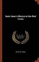 bokomslag Aunt Jane's Nieces in the Red Cross