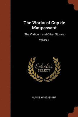 The Works of Guy de Maupassant 1