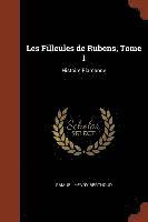 bokomslag Les Filleules de Rubens, Tome I