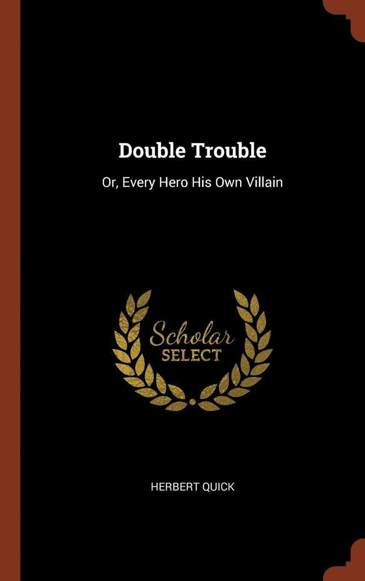Herbert Quick - Double Trouble, Inbunden