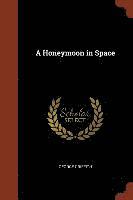 bokomslag A Honeymoon in Space