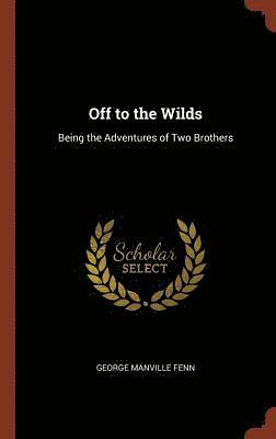 bokomslag Off to the Wilds