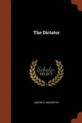 Justin H McCarthy, Justin H. Mccarthy - Dictator, Häftad