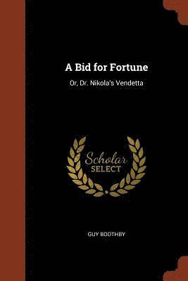 A Bid for Fortune 1