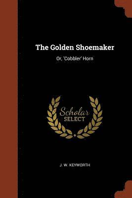 bokomslag The Golden Shoemaker