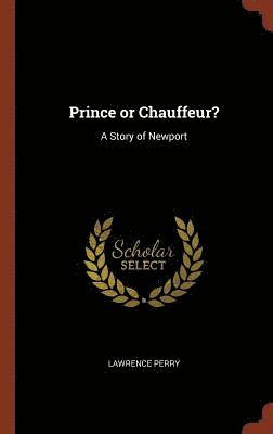 Lawrence Perry - Prince or Chauffeur?, Inbunden