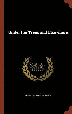 Under the Trees and Elsewhere 1