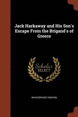 bokomslag Jack Harkaway and His Son's Escape From the Brigand's of Greece