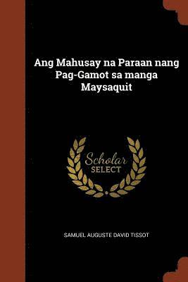bokomslag Ang Mahusay na Paraan nang Pag-Gamot sa manga Maysaquit