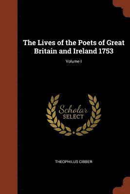 Theophilus Cibber - Lives of the Poets of Great Britain and Ireland 1753; Volume I, Häftad