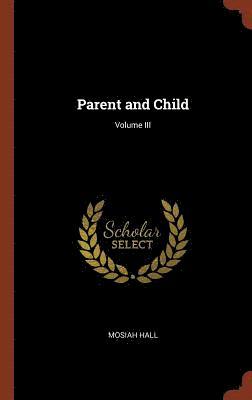 Parent and Child; Volume III 1