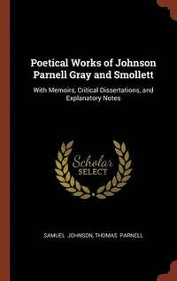 bokomslag Poetical Works of Johnson Parnell Gray and Smollett