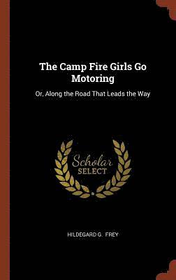 bokomslag The Camp Fire Girls Go Motoring