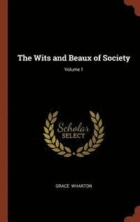 bokomslag The Wits and Beaux of Society; Volume 1