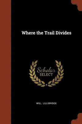 Will Lillibridge - Where the Trail Divides, Häftad