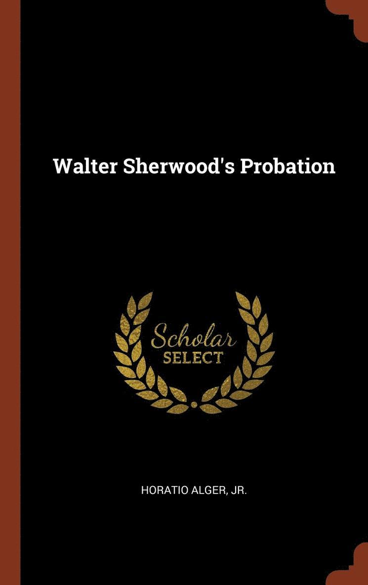 Walter Sherwood's Probation