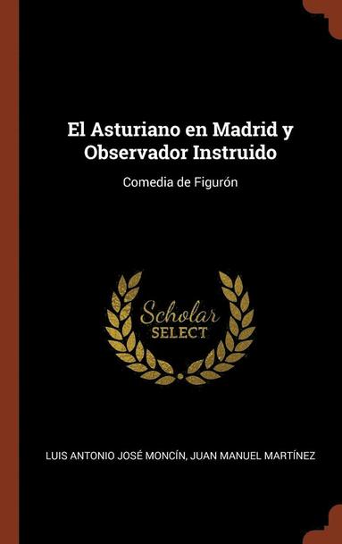 bokomslag El Asturiano en Madrid y Observador Instruido
