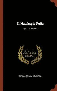 bokomslag El Naufragio Feliz