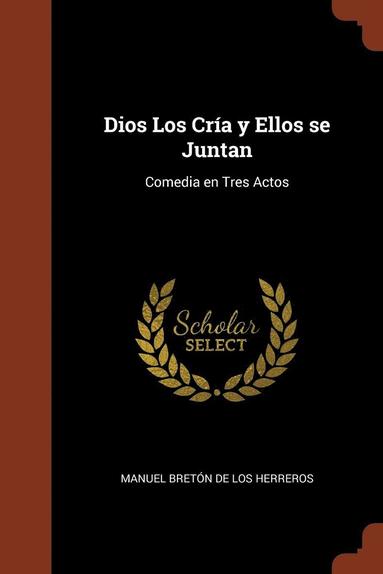 bokomslag Dios Los Cría y Ellos se Juntan