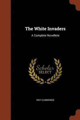 Ray Cummings - White Invaders, Häftad