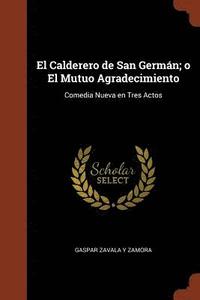 bokomslag El Calderero de San Germn; o El Mutuo Agradecimiento